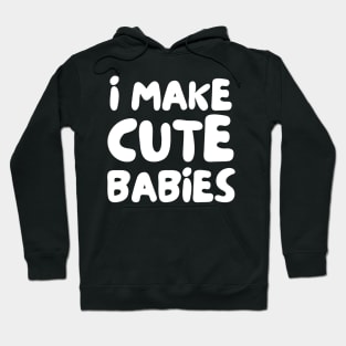 i make cute babies Hoodie